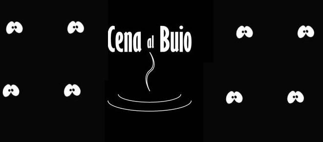 CENA AL BUIO PER VEDENTI - organizzata dall\' Unione Italiana dei Ciechi e degli Ipovedenti ONLUS Sezione Provinciale di Varese