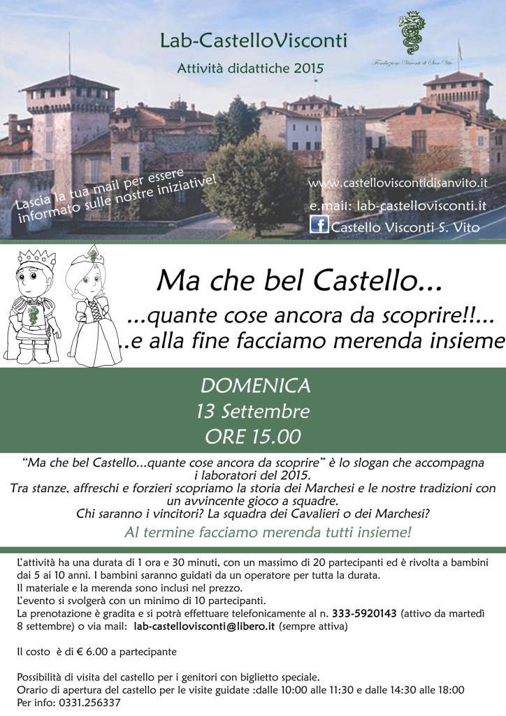 Ma che bel Castello ....quante cose ancora da scoprire! E alla fine facciamo merenda tutti insieme!