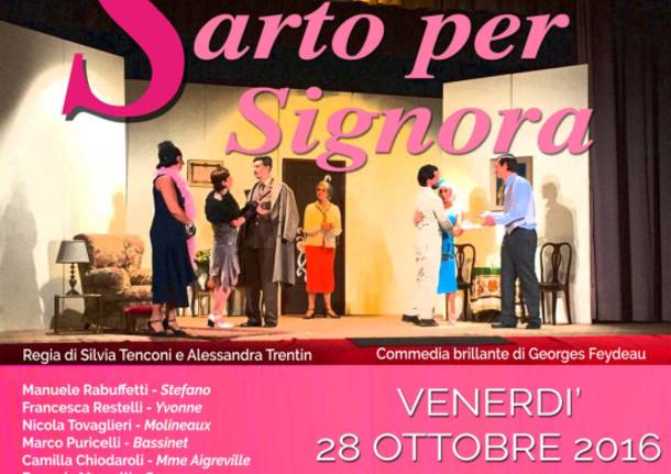 La compania teatrale amatoriale i MESSI LI\' presenta SARTO PER SIGNORA, a sostegno dei progetti CUAMM di Varese