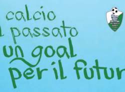 un calcio al passato un gol per il futuro