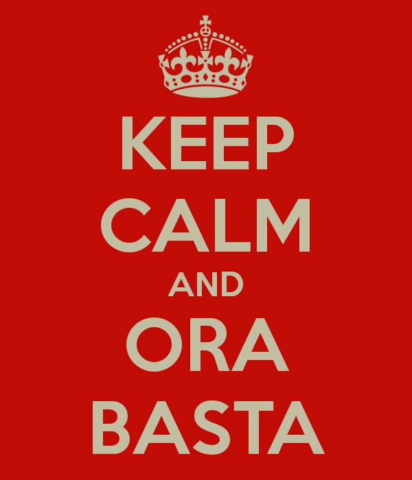 ORA BASTA!