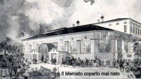 Metamorfosi urbana: il mercato coperto perduto, il mercato coperto mai nato e il teatro provvisorio divenuto stabile