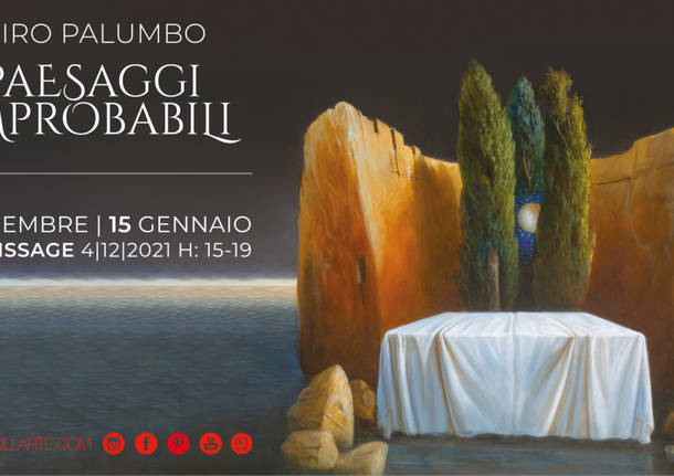 Ciro Palumbo e i suoi “Paesaggi Improbabili” da PUNTO SULL’ARTE a Varese