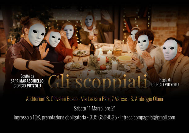 \"Gli Scoppiati\" Un film ispirato al film “Perfetti Sconosciuti” Di  Paolo Genovese, all\'Auditorium di Sant\'Ambrogio