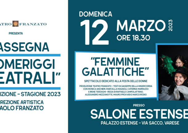 Spettacolo teatrale \"Femmine Galattiche\" del Teatro Franzato in scena al Salone Estense per la Giornata mondiale dei diritti della donna