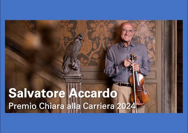 Salvatore Accardo, Premio Chiara alla Carriera 2024