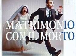 matrimonio con il morto teatro